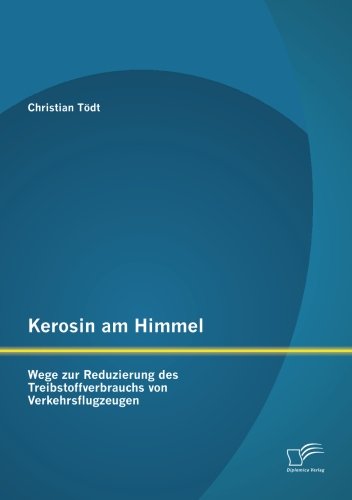 Kerosin am Himmel: Wege zur Reduzierung des Treibstoffverbrauchs von Verkehrsflugzeugen