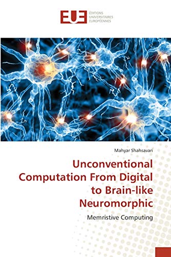 Unconventional Computation From Digital to Brain-like Neuromorphic: Memristive Computing