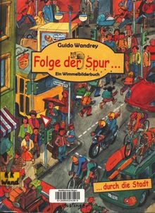 Folge der Spur... durch die Stadt: Ein Wimmelbilderbuch