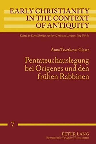 Pentateuchauslegung bei Origenes und den frühen Rabbinen (Early Christianity in the Context of Antiquity)
