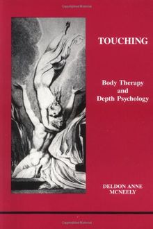 Touching: Body Therapy and Depth Psychology (Studies in Jungian Psychology, Band 30)