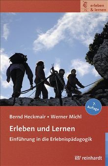 Erleben und Lernen: Einführung in die Erlebnispädagogik