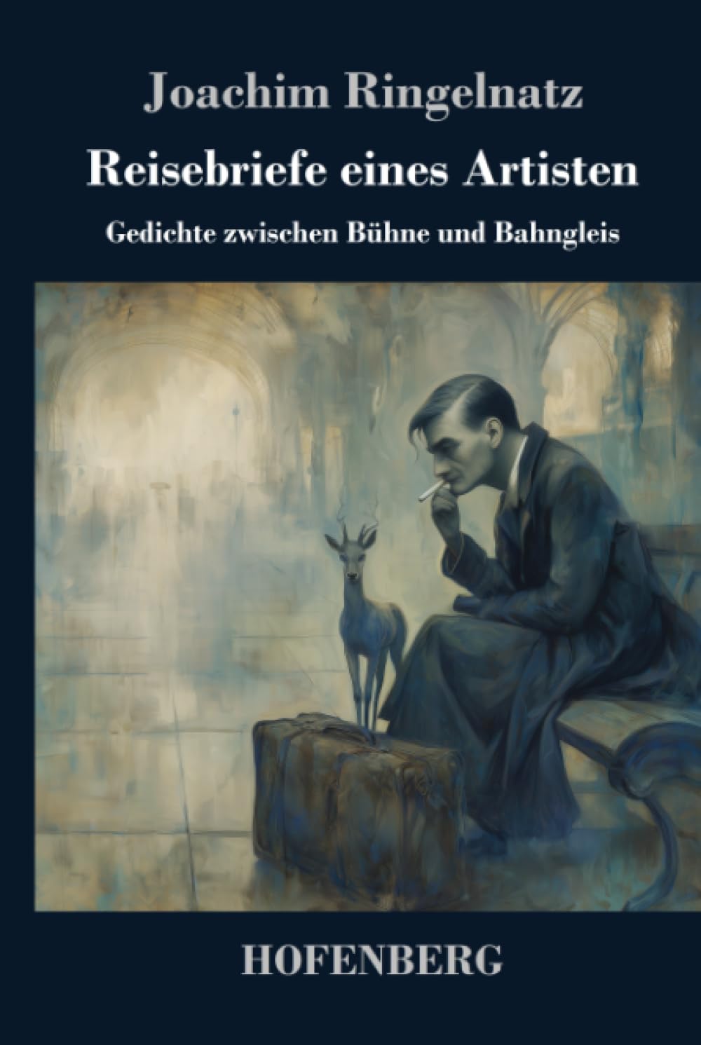 Reisebriefe eines Artisten: Gedichte zwischen Bühne und Bahngleis