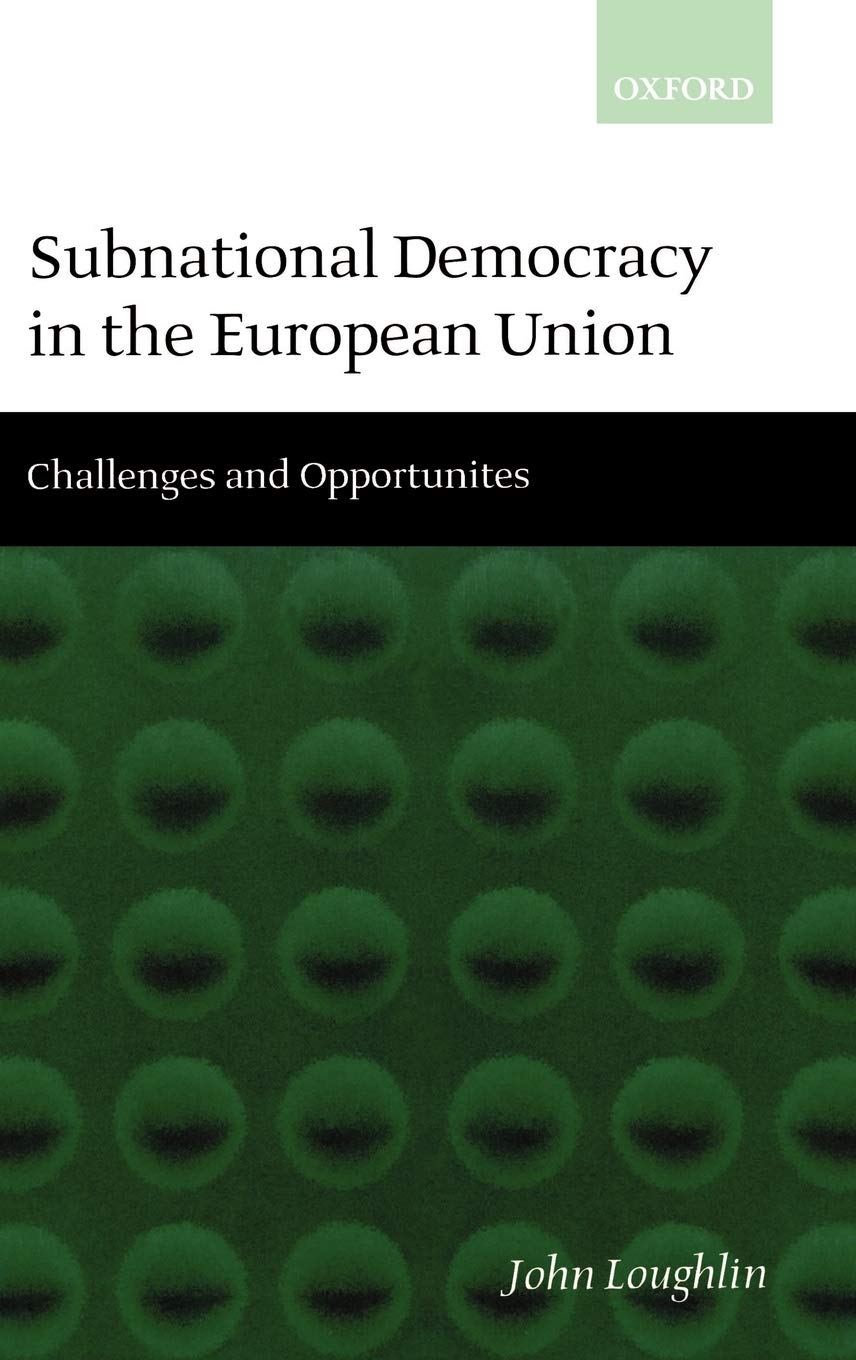 Subnational Democracy in the European Union ' Challenges and Opportunities '