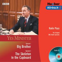 Yes Minister. Big Brother. The Skeleton in the Cupboard. CD  . Radio Plays. Two Original BBC Radio Episodes (Lernmaterialien)