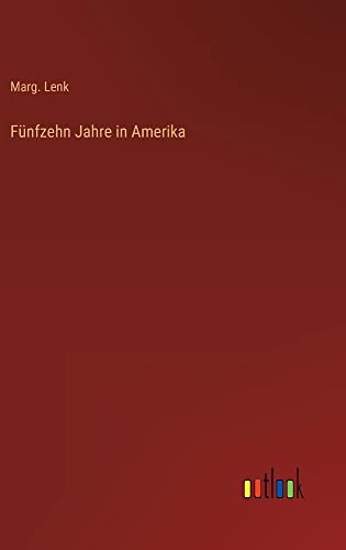 Fünfzehn Jahre in Amerika