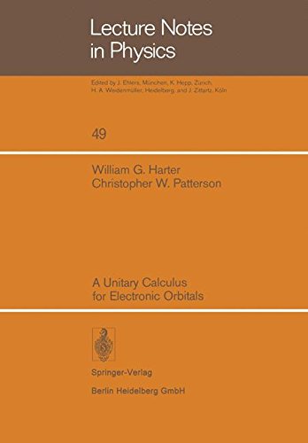 A Unitary Calculus for Electronic Orbitals (Lecture Notes in Physics)