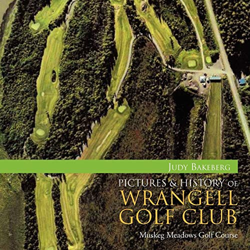 Pictures & History of Wrangell Golf Club: Muskeg Meadows Golf Course