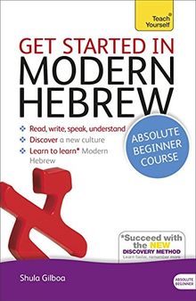 Get Started in Modern Hebrew Absolute Beginner Course: (Book and audio support) The essential introduction to reading, writing, speaking and understanding a new language (Teach Yourself Language)