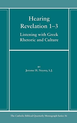 Hearing Revelation 1-3 (Catholic Biblical Quarterly Monograph, Band 56)
