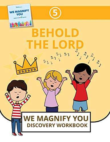 Behold The Lord (We Magnify You Discovery Workbook, Band 5)