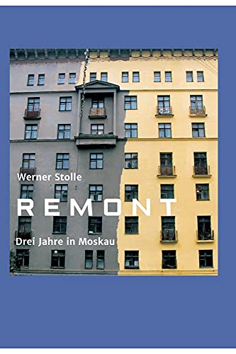 Remont: Drei Jahre in Moskau