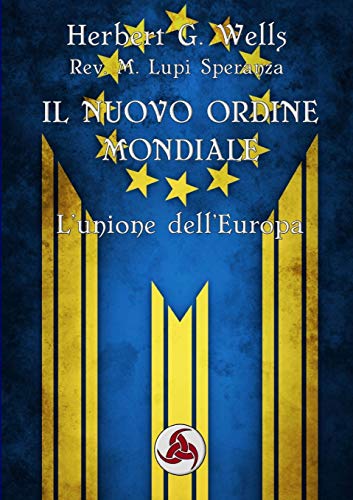 Il Nuovo Ordine Mondiale: L'unione dell'Europa