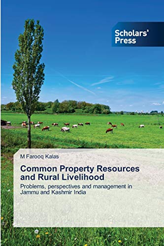 Common Property Resources and Rural Livelihood: Problems, perspectives and management in Jammu and Kashmir India
