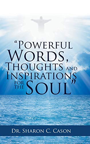 Powerful Words, Thoughts and Inspirations for the Soul