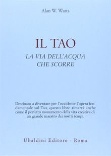 Il tao. La via dell'acqua che scorre