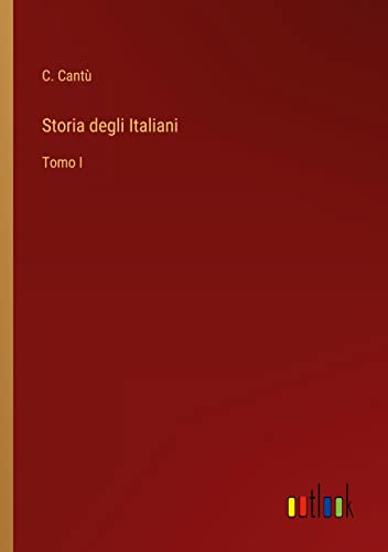 Storia degli Italiani: Tomo I