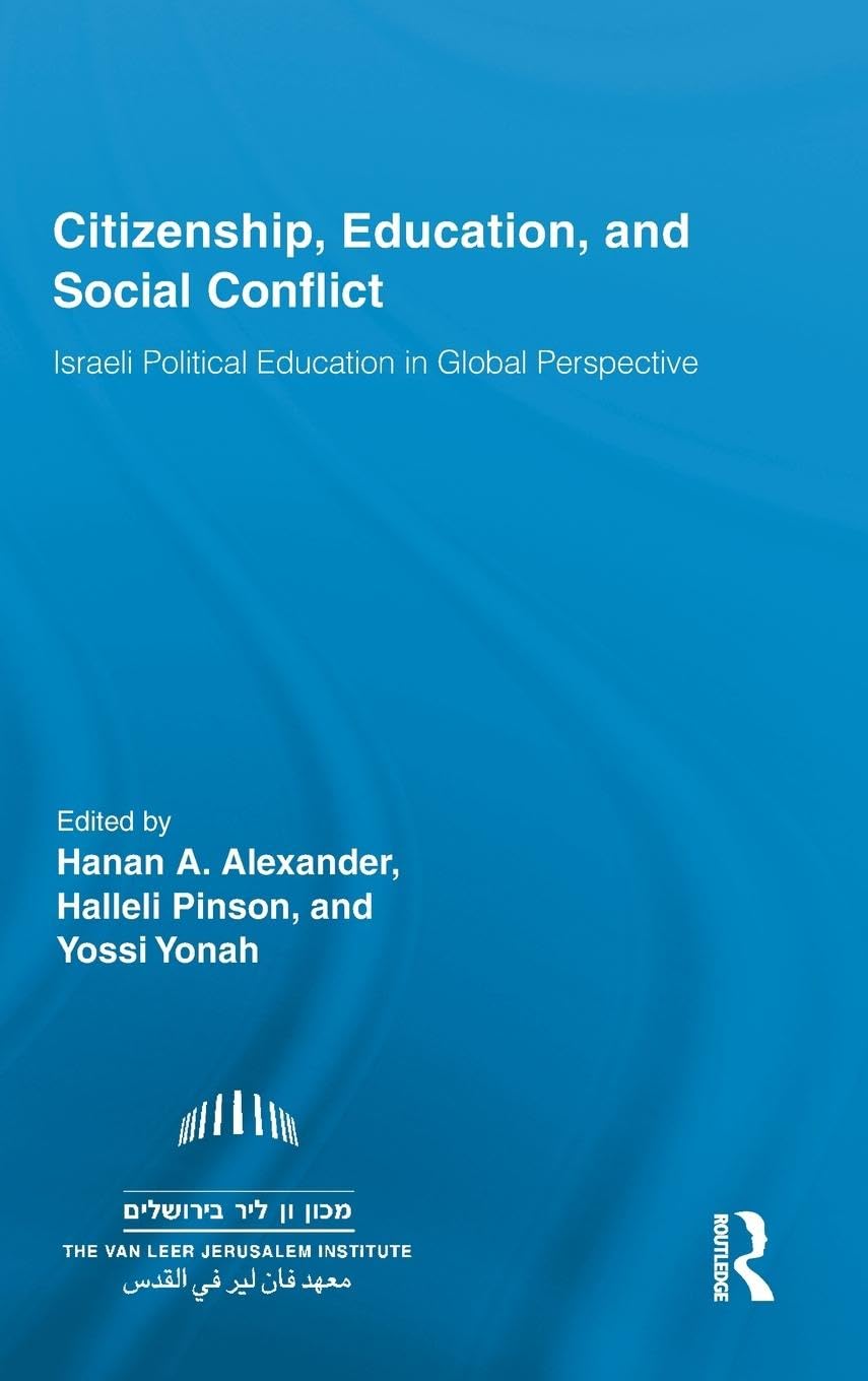 Citizenship, Education and Social Conflict: Israeli Political Education in Global Perspective (Routledge Research in Education, 44, Band 44)