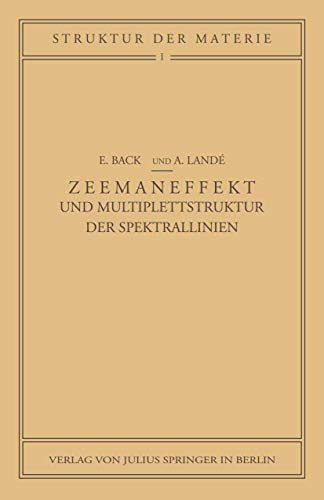 Zeemaneffekt und Multiplettstruktur der Spektrallinien (Struktur und Eigenschaften der Materie in Einzeldarstellungen, 1, Band 1)