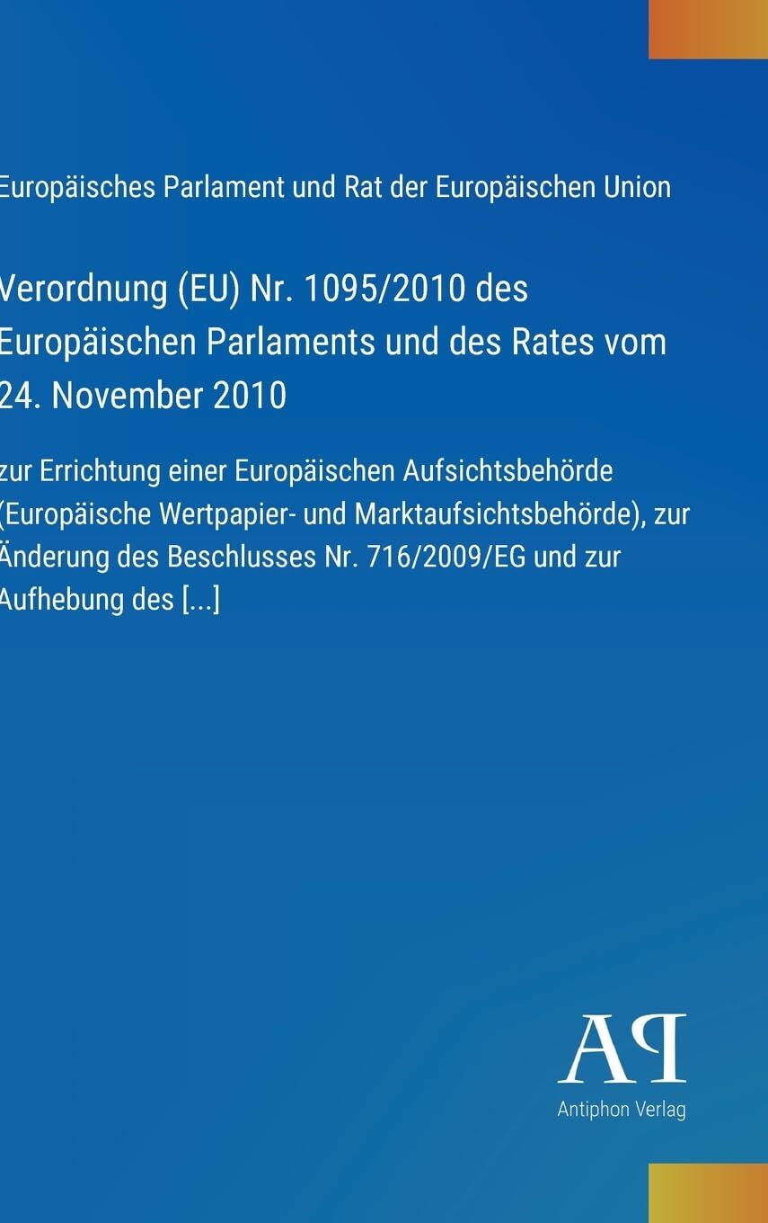 Verordnung (EU) Nr. 1095/2010 des Europäischen Parlaments und des Rates vom 24. November 2010