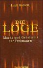 Die Loge. Macht und Geheimnis der Freimaurer