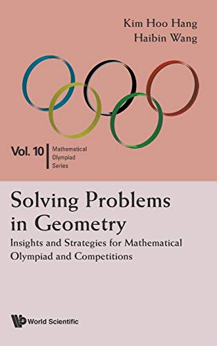 Hang, Kim Hoo Solving Problems In Geometry, Insights And Strategies For Mathematical Olympiad And Competitions