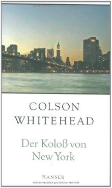 Der Koloß von New York: Eine Stadt in dreizehn Teilen