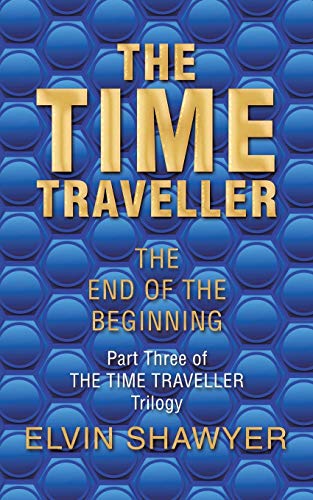 The Time Traveller: The End of the Beginning