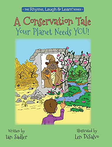A Conservation Tale - Your Planet Needs You!: Your Planet Needs You!volume 5 (Rhyme, Laugh & Learn, Band 5)
