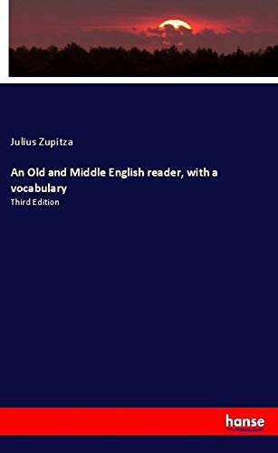 An Old and Middle English reader, with a vocabulary: Third Edition