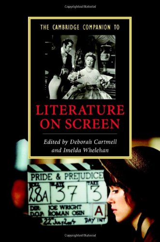 The Cambridge Companion to Literature on Screen (Cambridge Companions to Literature)