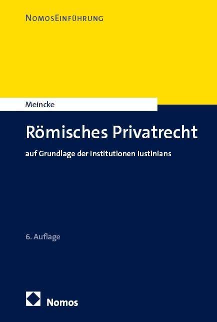 Römisches Privatrecht: auf Grundlage der Institutionen Iustinians (NomosEinführung)