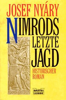 Nimrods letzte Jagd. Historischer Roman.