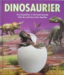 Dinosaurier: Eine Expedition in die faszinierende Welt der prähistorischen Reptilien