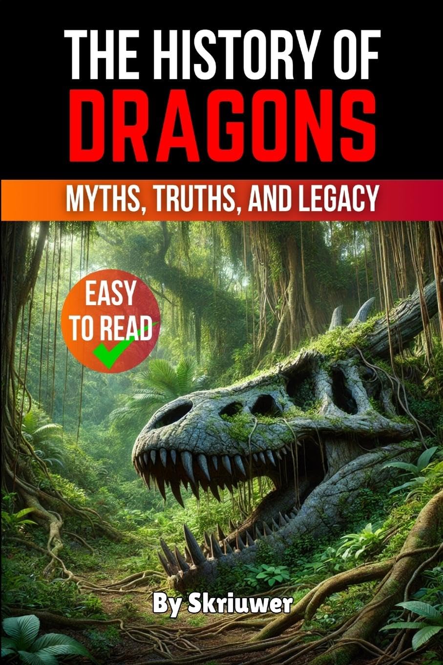 Auke de Haan The History Of Dragons, Myths, Truths, And Legacy
