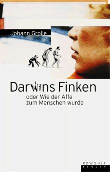 Darwins Finken oder Wie der Affe zum Menschen wurde von Johann Grolle | Buch | Zustand sehr gut