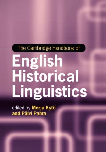 The Cambridge Handbook of English Historical Linguistics (Cambridge Handbooks in Language and Linguistics)