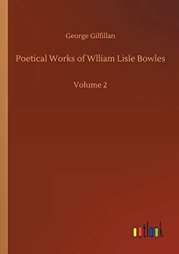 Poetical Works of Wlliam Lisle Bowles: Volume 2