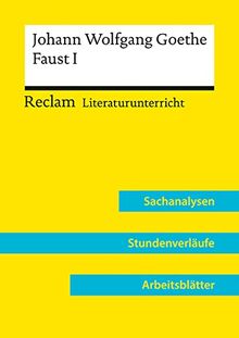 Johann Wolfgang Goethe: Faust. Der Tragödie Erster Teil (Lehrerband): Reclam Literaturunterricht: Sachanalysen, Stundenverläufe, Arbeitsblätter