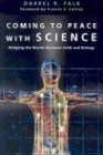 Coming to Peace with Science: Bridging the Worlds Between Faith and Biology