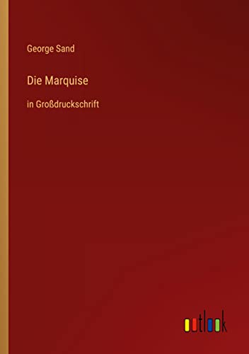 Die Marquise: in Großdruckschrift