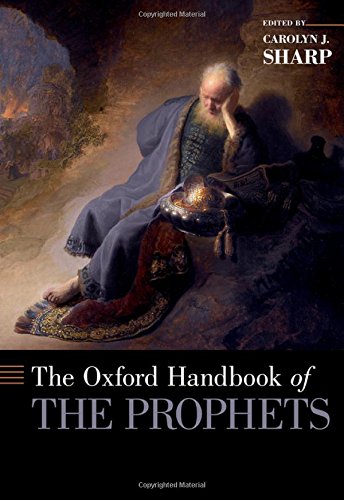 The Oxford Handbook of the Prophets (Oxford Handbooks)