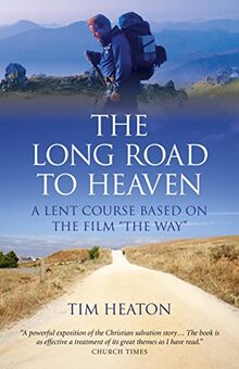 The Long Road to Heaven: A Lent Course Based on the Film The Way