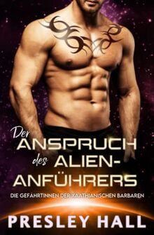 Der Anspruch des Alien-Anführers (Die Gefährtinnen der Xaathianischen Barbaren, Band 1)