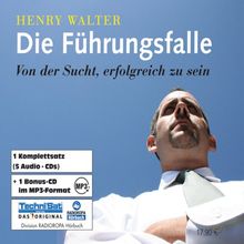 Die Führungsfalle. 5 CDs . Von der Sucht erfolgreich zu sein