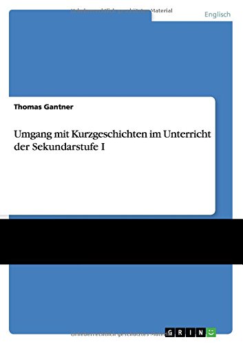 Umgang mit Kurzgeschichten im Unterricht der Sekundarstufe I