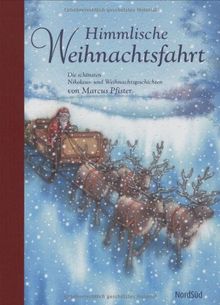 Himmlische Weihnachtsfahrt: Die schönsten Nikolaus- und Weihnachtsgeschichten. Sammelband