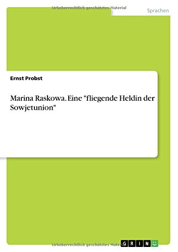 Marina Raskowa. Eine fliegende Heldin der Sowjetunion