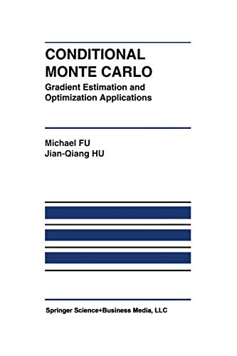 Conditional Monte Carlo: Gradient Estimation and Optimization Applications (The Springer International Series in Engineering and Computer Science, 392, Band 392)