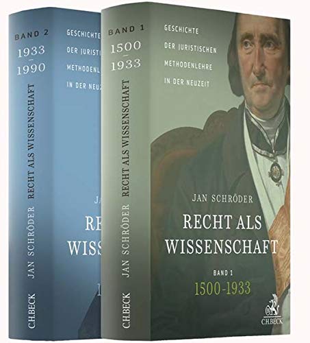 Recht als Wissenschaft Gesamtwerk in 2 Bänden: Geschichte der juristischen Methodenlehre in der Neuzeit (1500-1990)